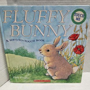 Fluffy Bunny Childrens Book a Soft -To-Touch Scholastic Hardcover 12"